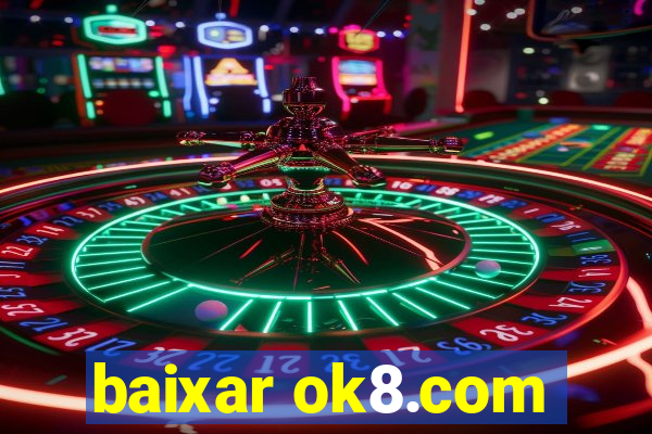 baixar ok8.com